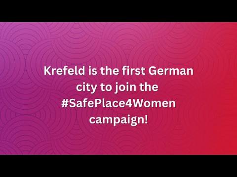 Krefeld is the first German town to join the #SafePlace4Women campaign!